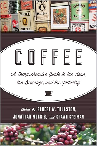 Cover of Coffee: A Comprehensive Guide to the Bean, the Beverage, and the Industry